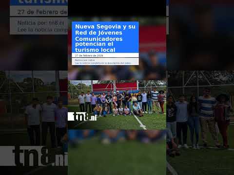 Nueva Segovia y su Red de Jóvenes Comunicadores potencian el turismo local