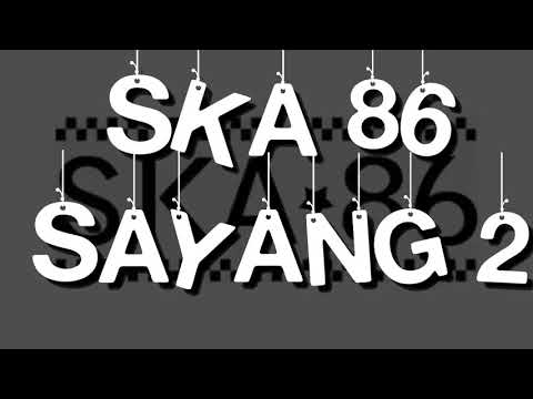 Lirik SKA 86 sayang 2