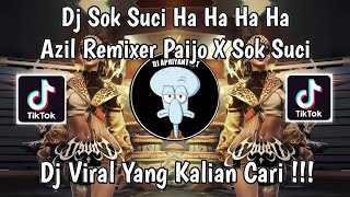 Download lagu DJ SOK SUCI HA HA HA HA - DJ AZIL REMIXER PAIJO X SOK SUCI - GANTENG GANTENG SWAG X PAIJO VIRAL ! mp3