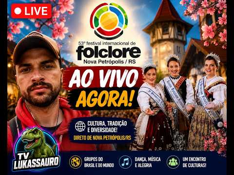 🔴AO VIVO - 53º Festival Internacional de Folclore de Nova Petrópolis O Mundo Está em Nova Petrópolis