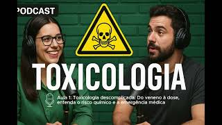 Aula 1: Toxicologia Descomplicada: Veneno a Dose, risco químico, emergência medica.