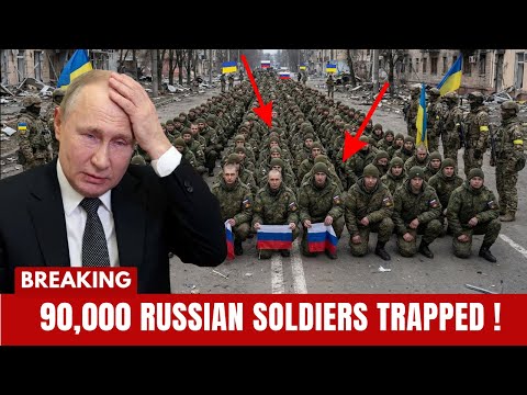 90,000 Russian Soldiers Trapped - This Changes Everything