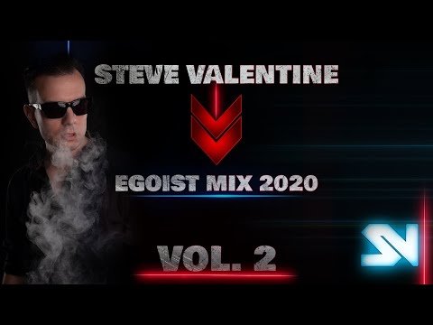 Steve Valentine - Egoist Mix 2020 Vol .2
