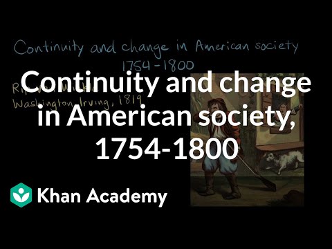 Continuity and change in American society, 1754-1800 | AP US History | Khan Academy