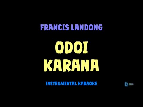 Francis Landong [ ODOI KARANA ] [ Instrumental ] [ Karaoke + Lirik ]