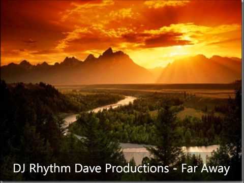 DJ Rhythm Dave Productions - Far Away