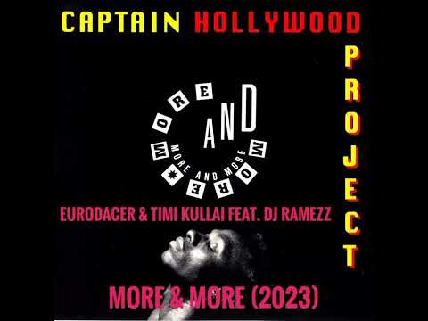 EuroDACER & Timi Kullai Feat. DJ Ramezz - More & More 2023 (Captain Hollywood Project Cover) 2023