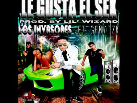 Los Invasores Ft Gendize - Le Gusta El Sex (Prod By Lil Wizard) Kombete Music