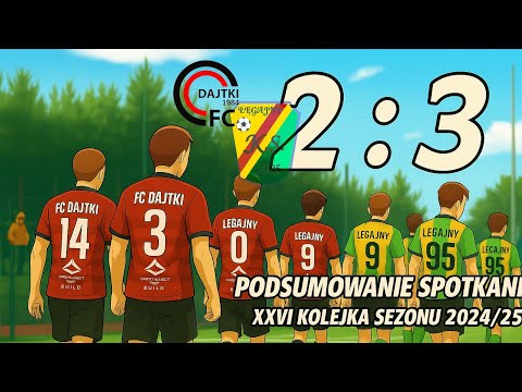 FC DAJTKI OLSZTYN - KS ŁĘGAJNY | PODSUMOWANIE SPOTKANIA S04E26