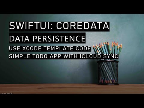 SwiftUI CoreData Todo app. Using Xcode's template to create full data persistence and iCloud Sync