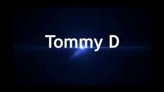 Tommy D - The Beginning