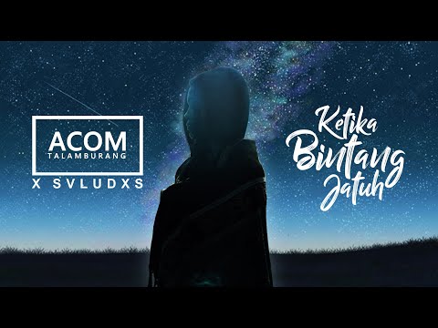 Acom Talamburang - Ketika Bintang Jatuh | Ft SVLUDXS