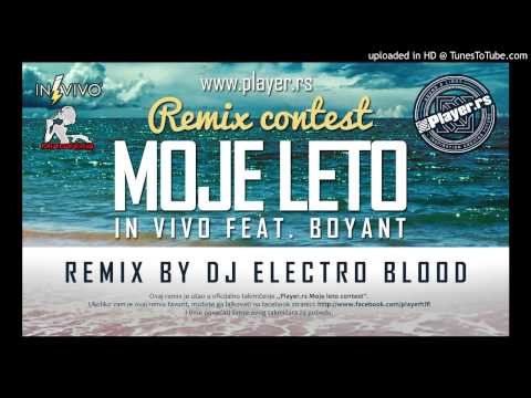 IN VIVO ft. BoyanT - Moje Leto (PLAYER Remix by Electro Blood)
