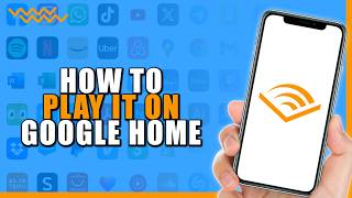 How To Play Audible on Google Home (Quick Tutorial)