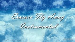 Erasure - Fly Away - Instrumental
