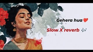 Download lagu Gehera hua song ❤️Hindi and Slow reverb version ❤️🎶 mp3