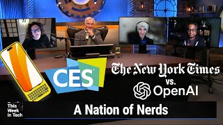 A Nation of Nerds - CES Preview, NYT vs. OpenAI