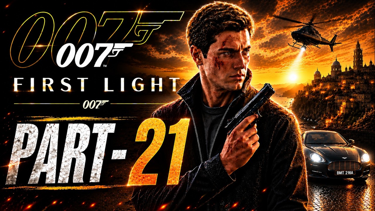 007 First Light Part 21 | Bond's Mission Gets More Dangerous! | Full Gameplay Walkthrough