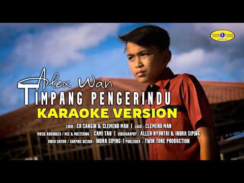 TIMPANG PENGERINDU - ALEX WAN ( KARAOKE VERSION ) #twintoneproduction