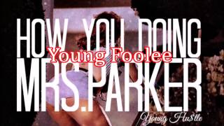 LeonDreLegendary Ft. Young Foolee - Mrs.Parker ( Young Hu$tle )