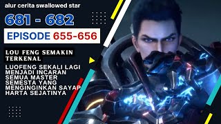 Download lagu Alur Cerita Swallowed Star Season 2 Episode 655-656 | 681-682 [ English Subtitle ] mp3