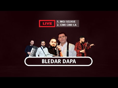 Bledar Dapa - Moj selvije & Cimi cimi ca (LIVE)