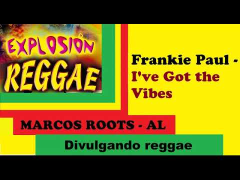 DIVULGANDO: Frankie Paul - I've Got the Vibes / MARCOS ROOTS - AL