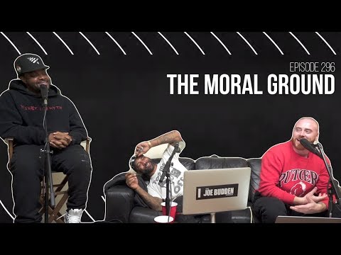 The Joe Budden Podcast Episode 296 | The Moral Ground