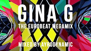 Gina G - The Eurobeat Megamix (Mixed by Ayrodynamic)
