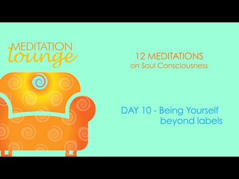 Guided Meditation Day 10 - Being yourself beyond labels