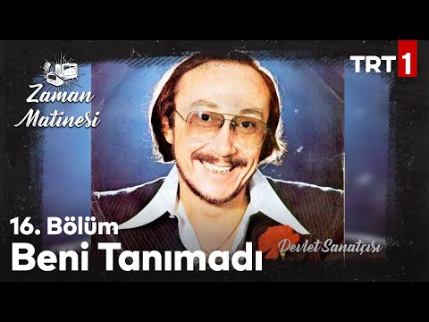 Şarkılarımın Şöhreti Beni Geçti - Özdemir Erdoğan - Zaman Matinesi 16. Bölüm