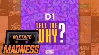 D'One - Tell Me Why? | @MixtapeMadness