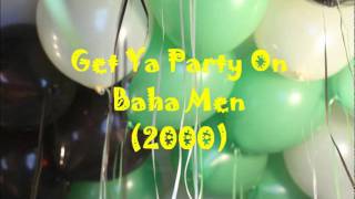 Get Ya Party On by Baha Men--High Quality