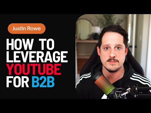 How to Leverage Youtube for B2B Marketing in 2023 - B2B Youtube Strategy revealed in this video