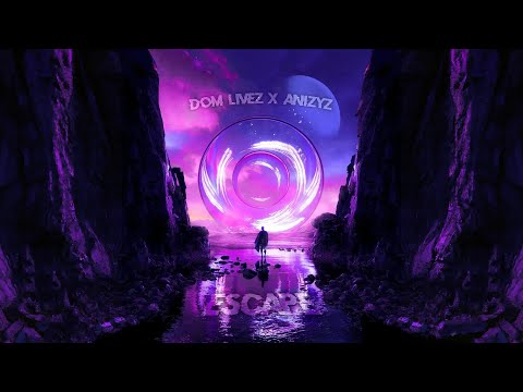 Dom Livez x ANIZYZ - Escape
