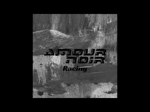 Amour Noir - Racing (Original Mix)