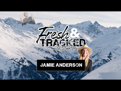 Fresh & Tracked || Jamie Anderson