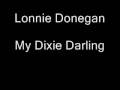 Lonnie Donegan - My Dixie Darling