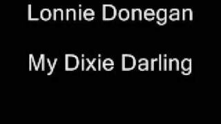 Lonnie Donegan - My Dixie Darling