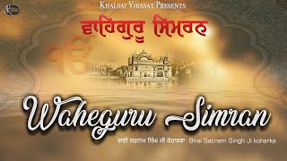 Download lagu Waheguru Simran - Naam Simran | Bhai Satnam Singh Ji Hazoori Ragi Sri Darbar Sahib Amritsar mp3