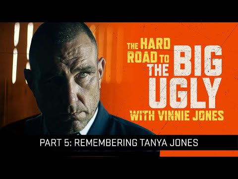'Remembering Tanya Jones' THE BIG UGLY with Vinnie Jones
