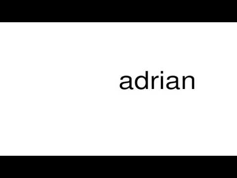 How to pronounce adrian