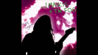J Mascis + The Fog - Can&#39;t I Take This On