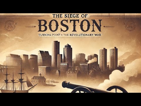 The Siege of Boston: Turning Point in the Revolutionary War | 3-Minute History Spotlight