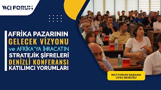 Denizli'de Afrika’ya İhracatın Stratejik Şifreleri Konferansı Yorumlar!