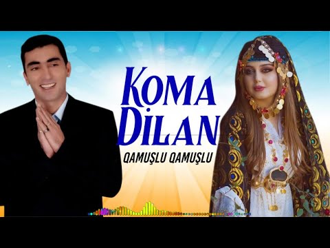 Koma Dilan - Qamuşlu Qamuşlu