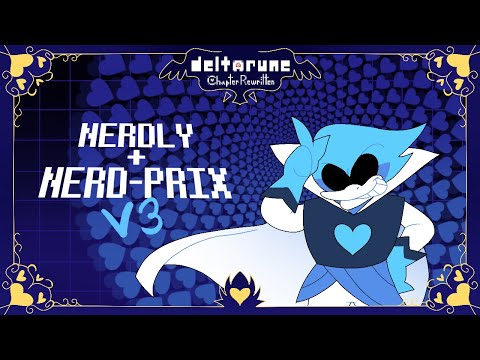 [DELTARUNE: Chapter Rewritten] Nerdly + Nerd Prix