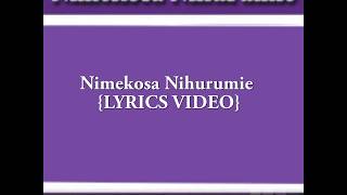 Nimekosa Nihurumie Official {LYRICS VIDEO} Kwaresm