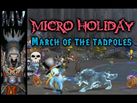 [World of Warcraft] March of the Tadpoles Micro Holiday (April 5th 2017)