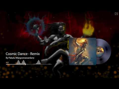 Cosmic Dance- Remix by Pabalu Wijegoonawardane